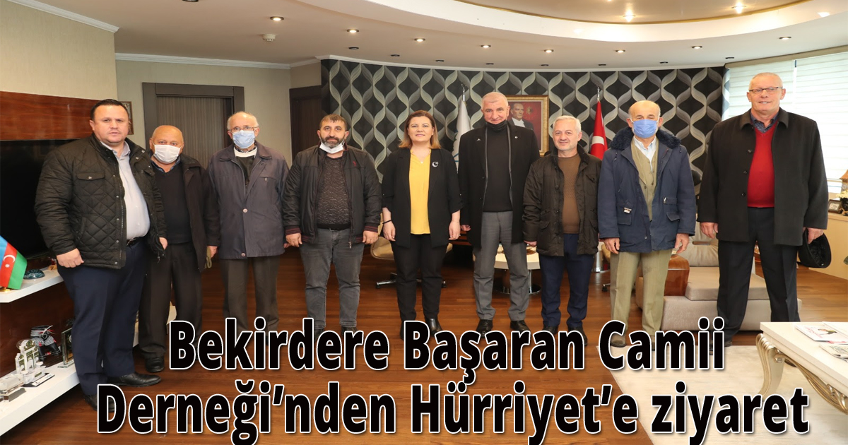 Bekirdere Başaran Camii Derneği’nden Hürriyet’e ziyaret