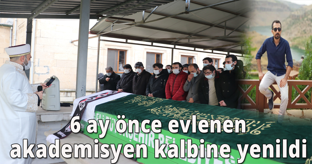 6 ay önce evlenen akademisyen kalbine yenildi 