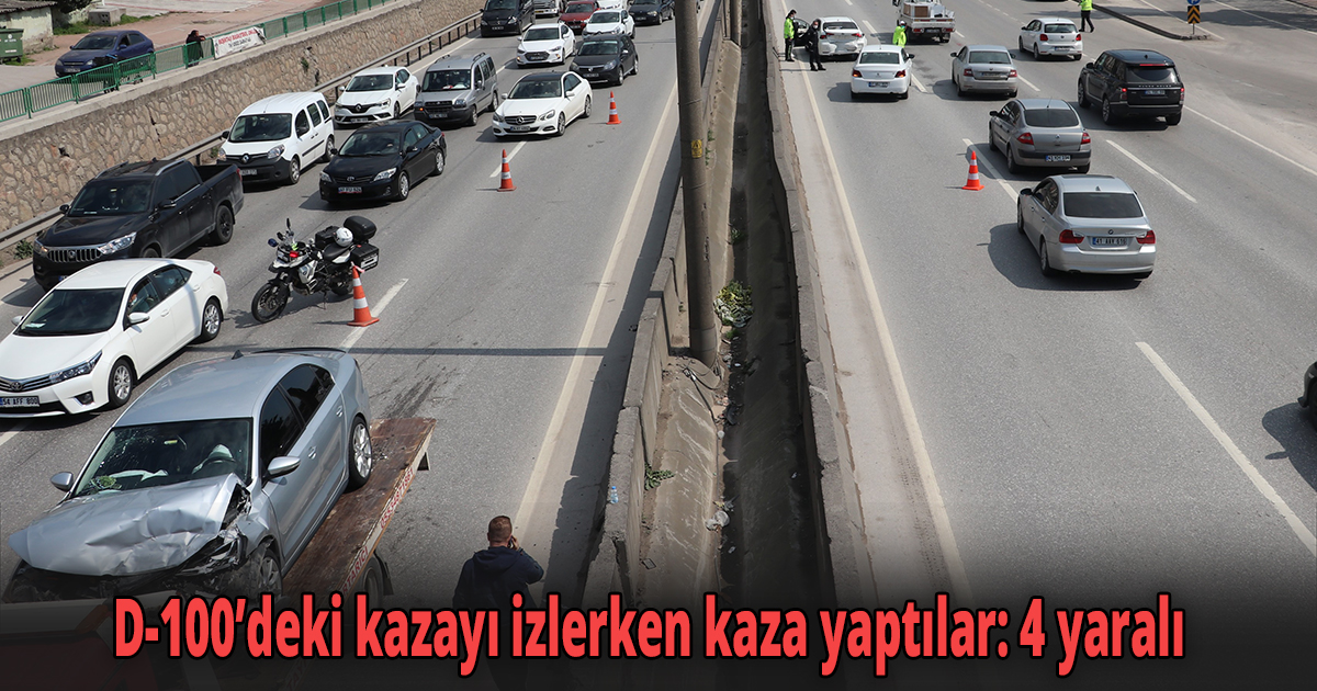 D-100’deki kazayı izlerken kaza yaptılar