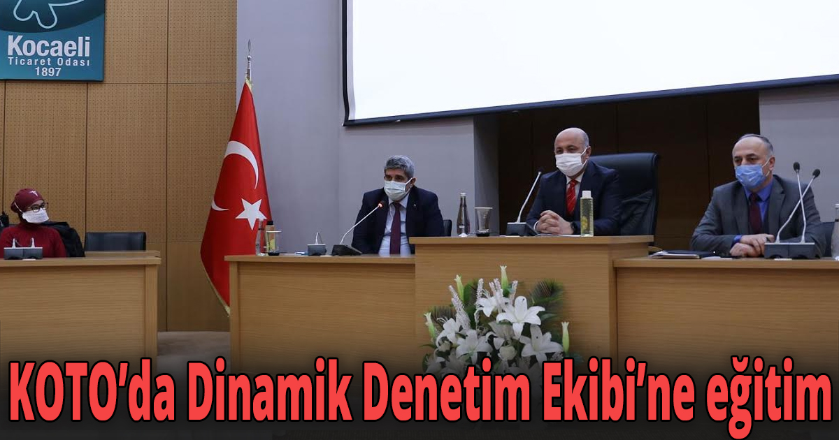 KOTO’da Dinamik Denetim Ekibi’ne eğitim