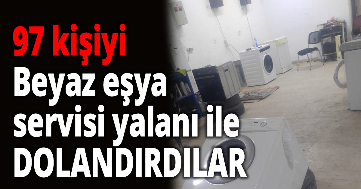 97 kişiyi dolandırdılar