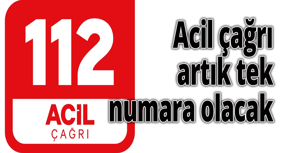 Acil çağrı artık tek numara olacak