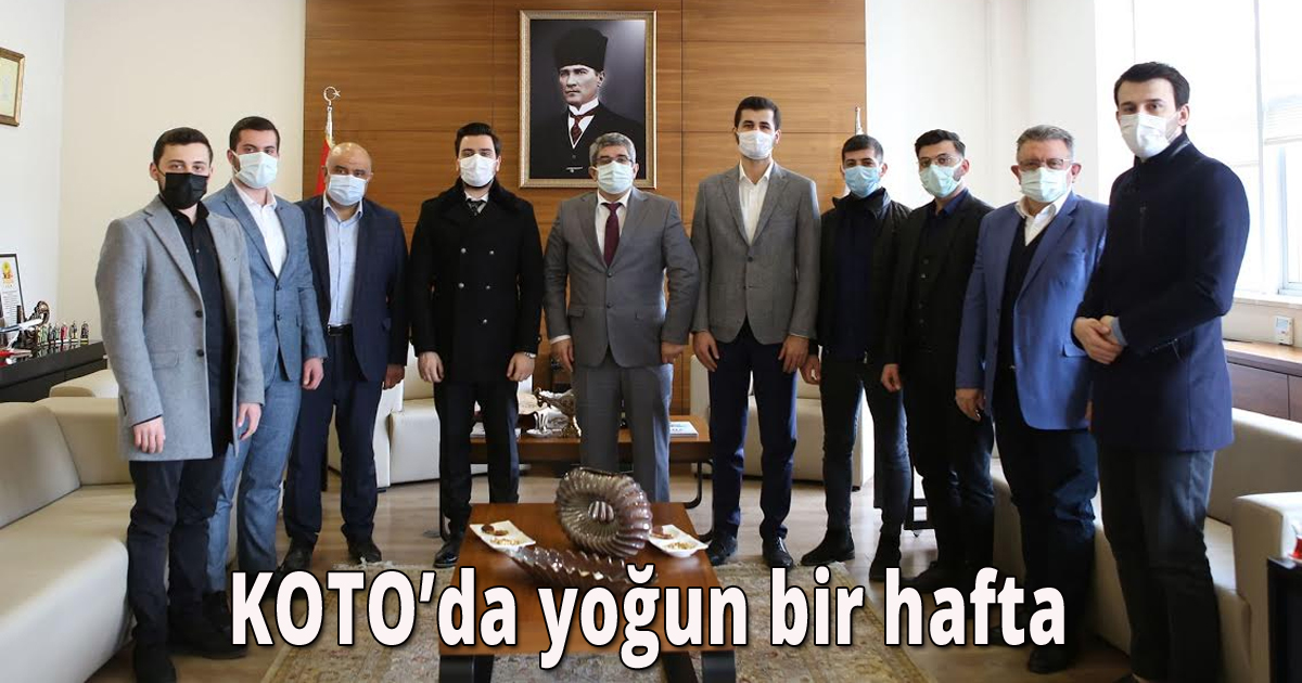 KOTO’ya çeşitli kurum ve kuruluşlardan ziyaretler