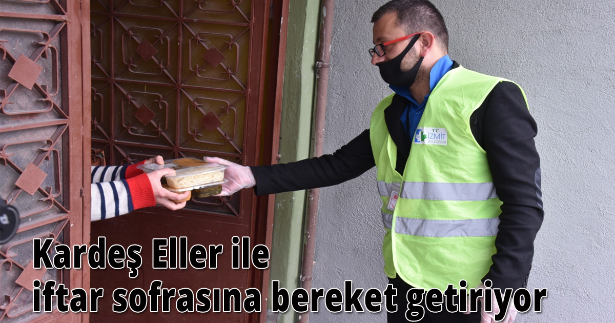 Kardeş Eller ile iftar sofrasına bereket getiriyor