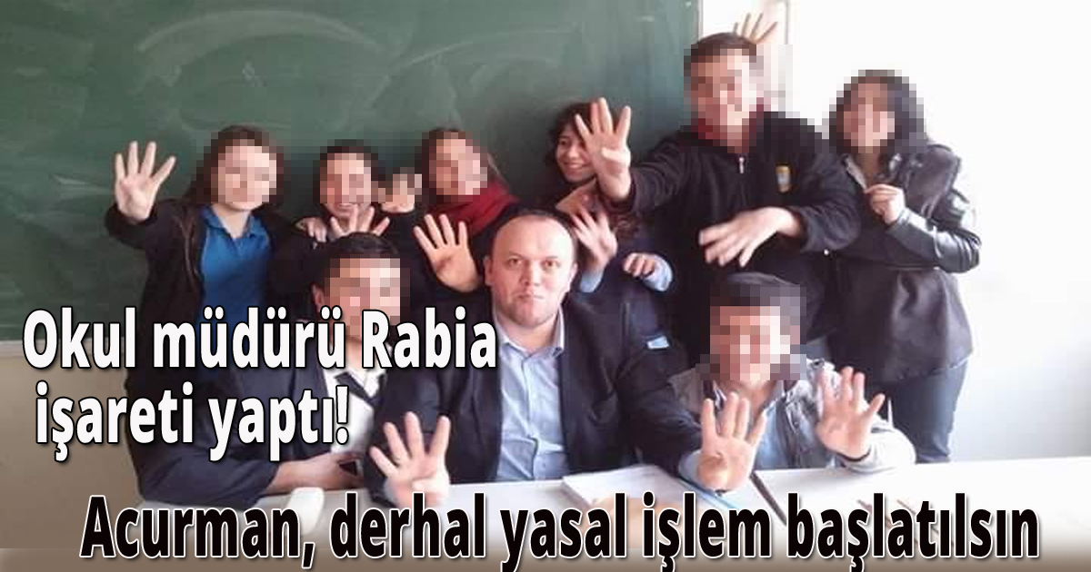 Okul müdürü Rabia işareti yaptı!