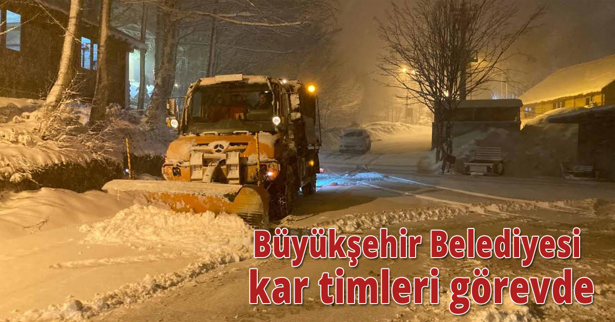 Büyükşehir Belediyesi kar timleri görevde