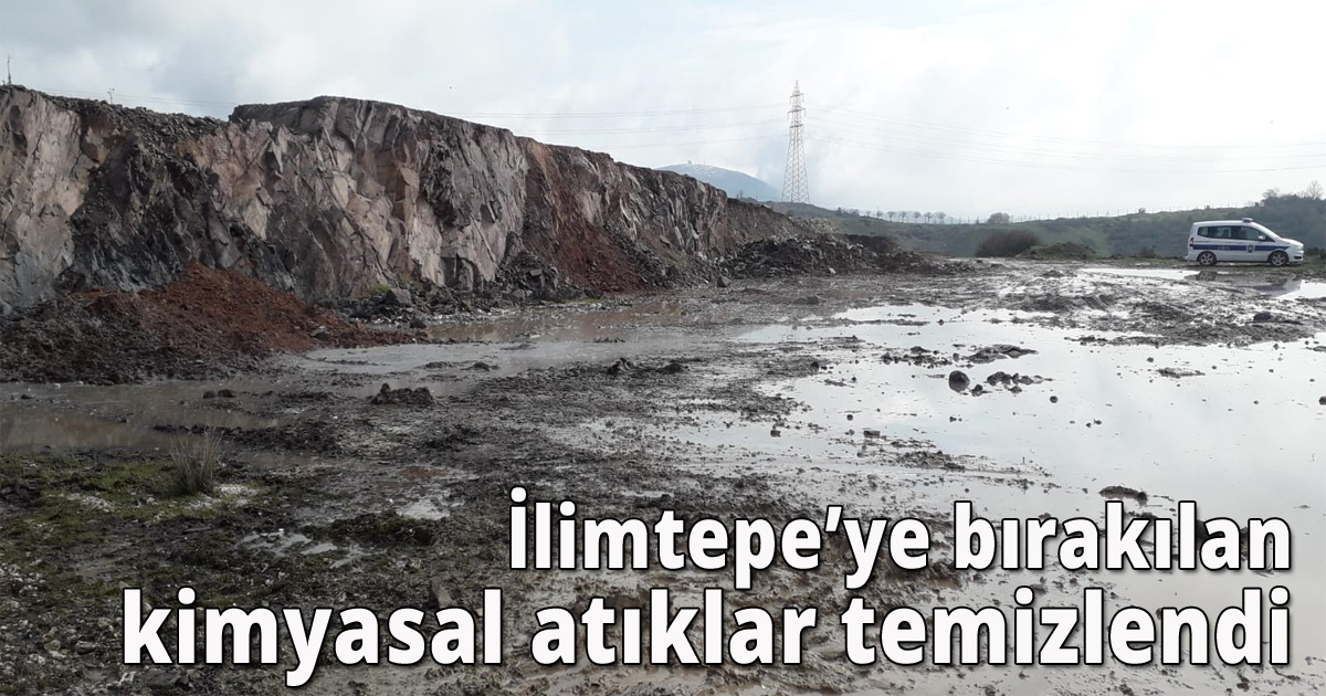 İlimtepe’ye bırakılan kimyasal atıklar temizlendi