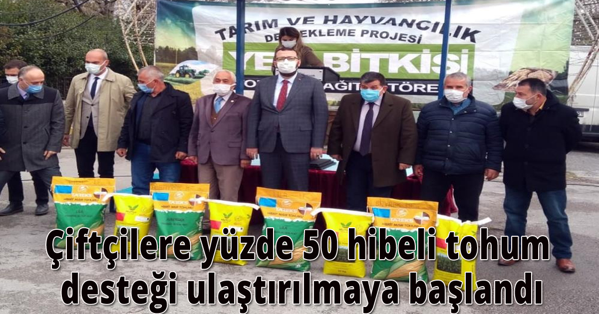 Çiftçilere yüzde 50 hibeli tohum desteği ulaştırılmaya başlandı