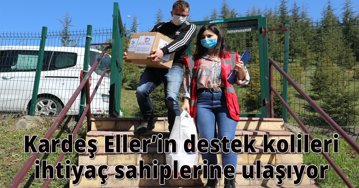 Kardeş Eller’in destek kolileri ihtiyaç sahiplerine ulaşıyor