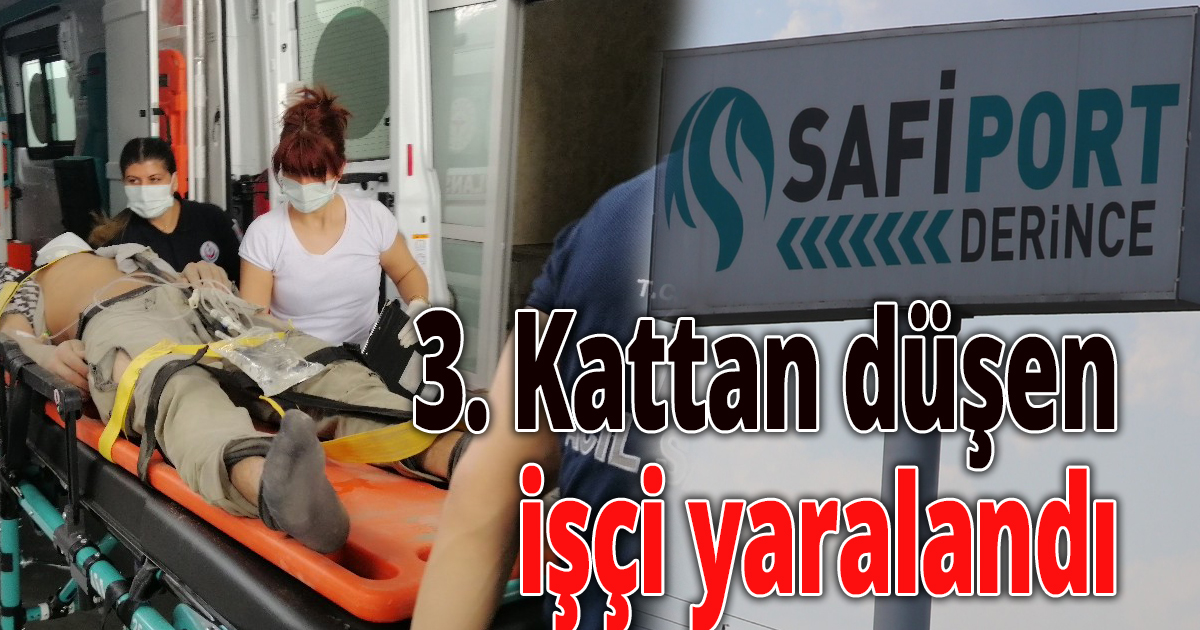 Limanda 3. Kattan düşen işçi yaralandı