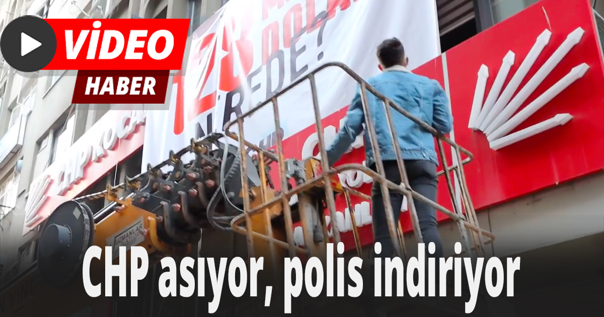 CHP asıyor, polis indiriyor