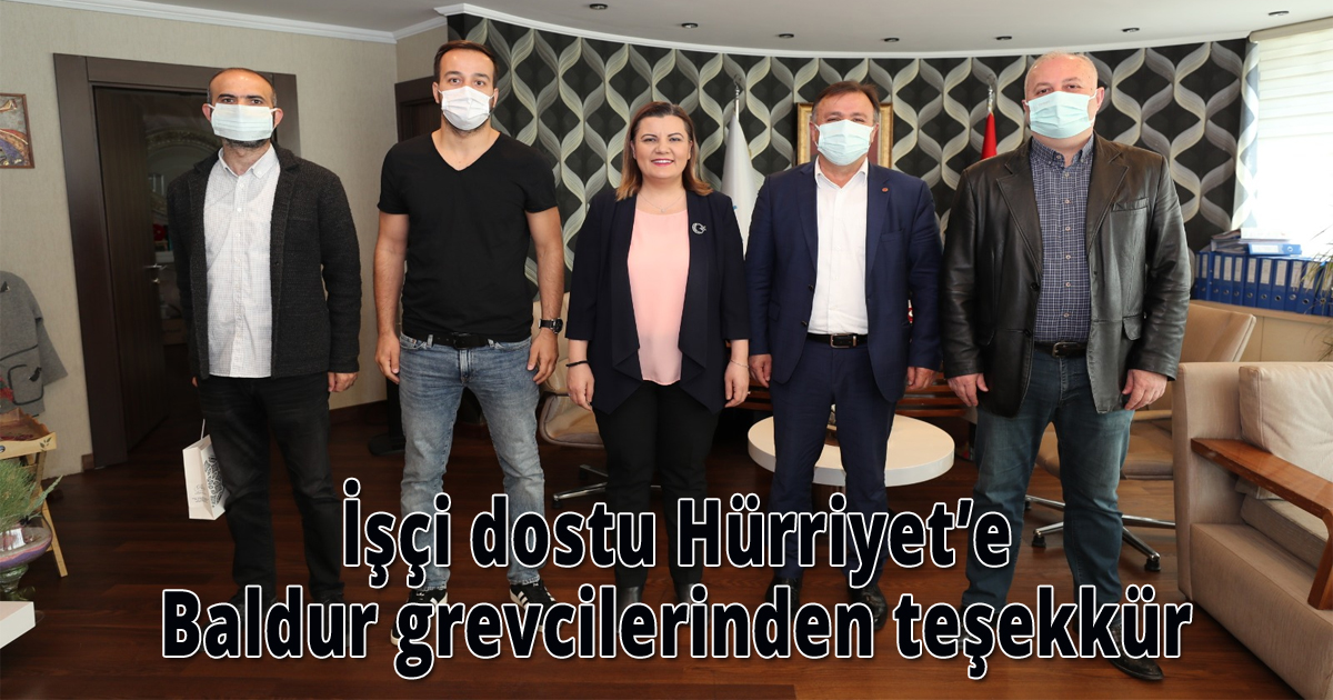 İşçi dostu Hürriyet’e Baldur grevcilerinden teşekkür