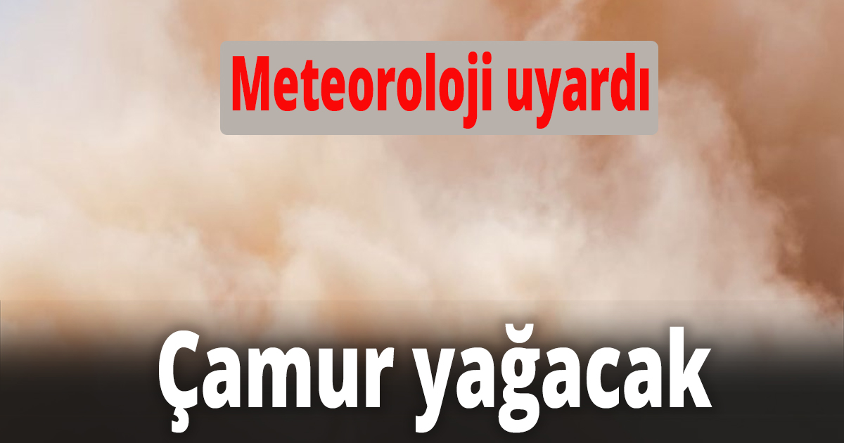Meteoroloji uyardı