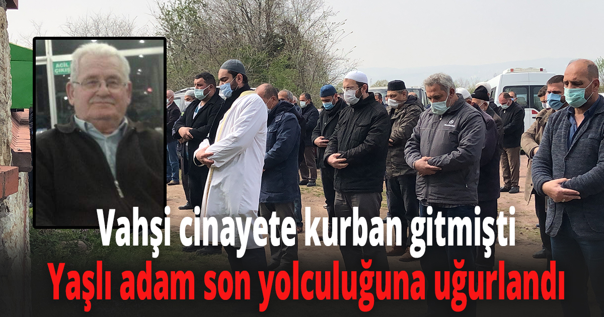 Vahşi cinayete kurban gitmişti