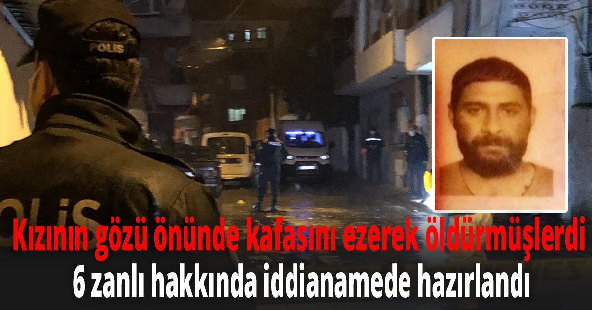 Kızının gözü önünde kafasını ezerek öldürmüşlerdi