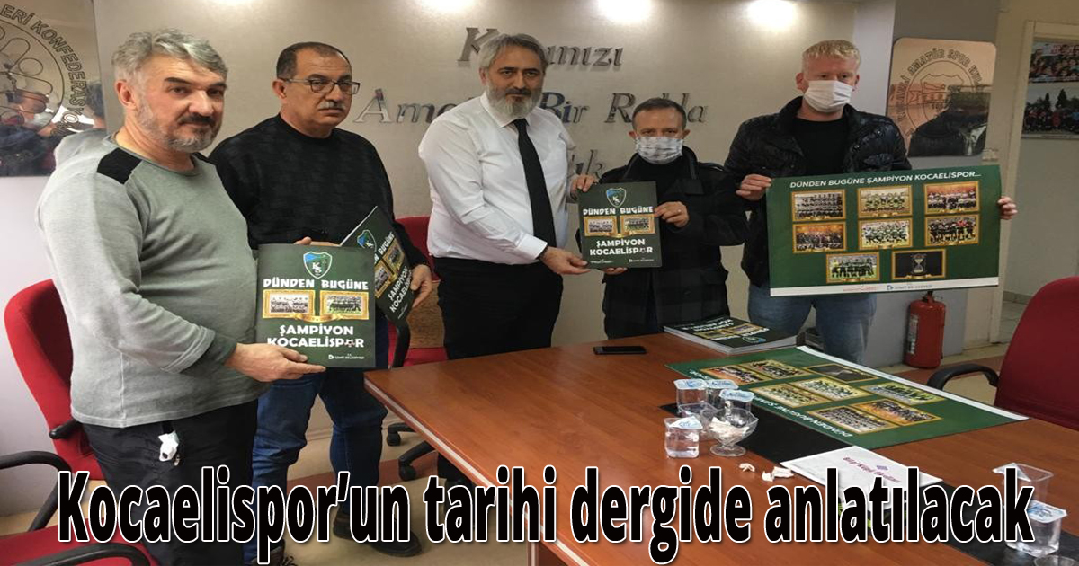 Kocaelispor’un tarihi dergide anlatılacak