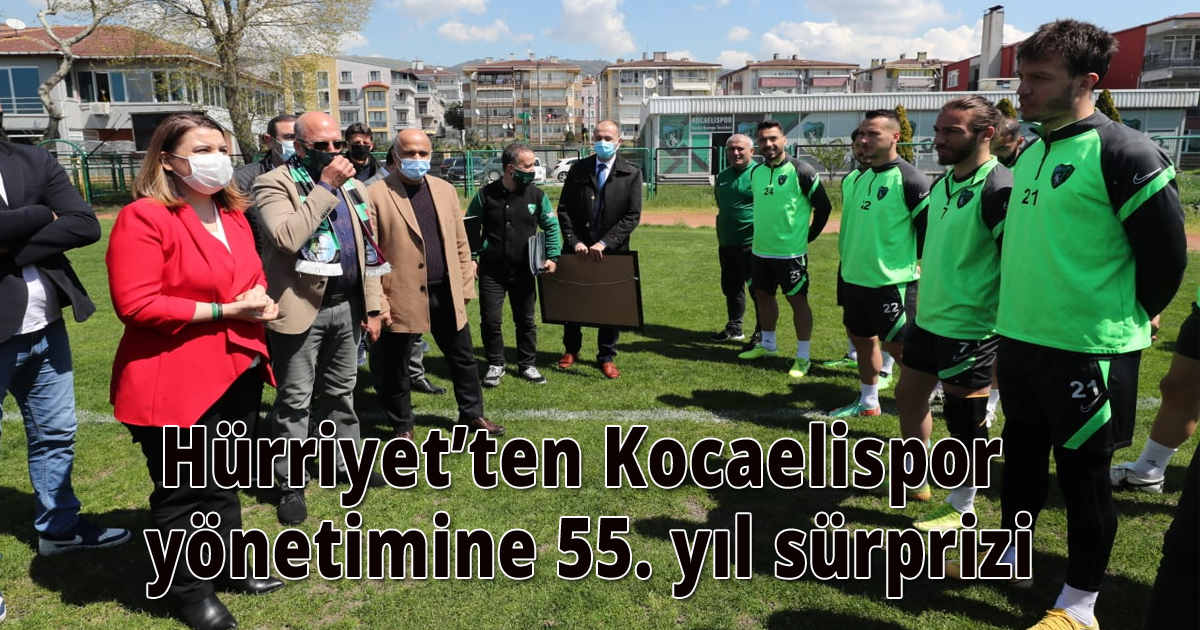 Hürriyet’ten Kocaelispor yönetimine 55. yıl sürprizi
