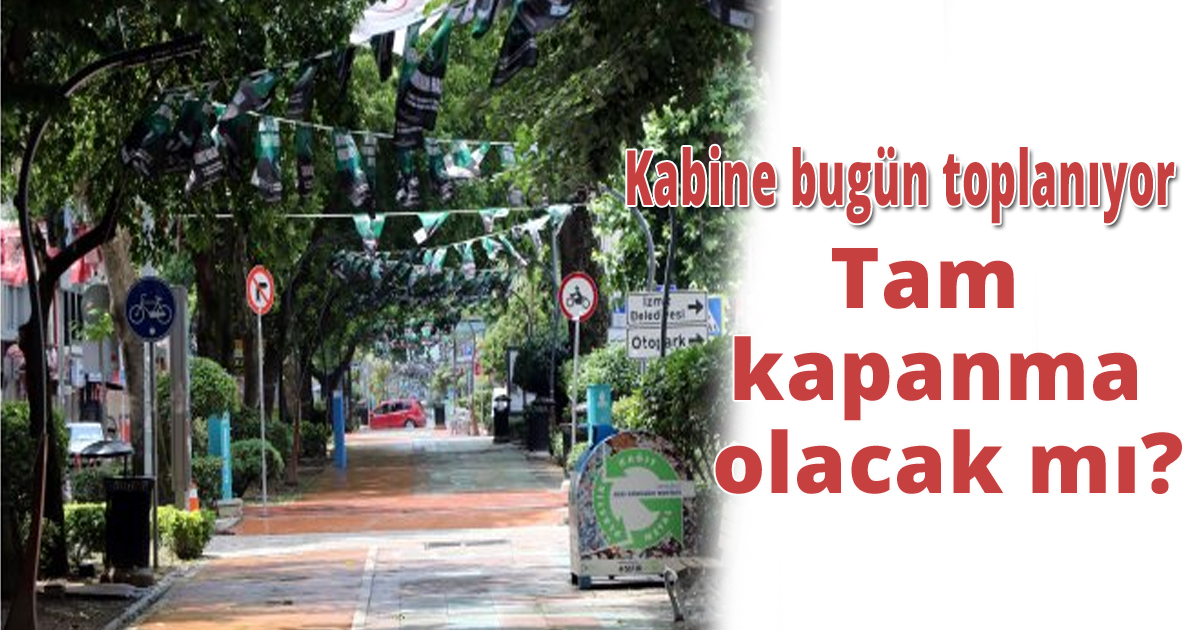 Tam kapanma olacak mı?