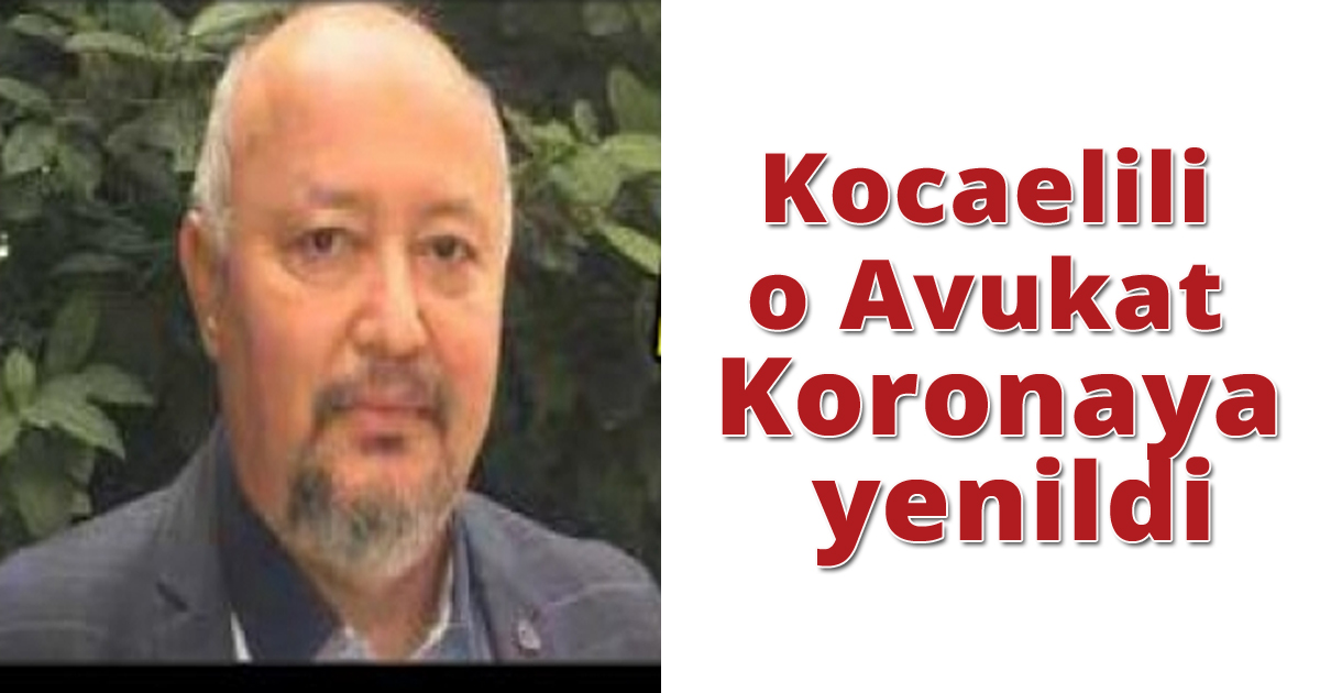 Kocaelili o Avukat Koronaya yenildi