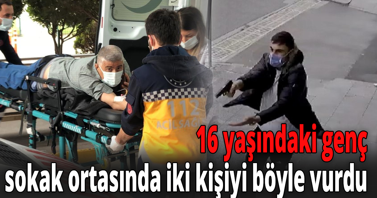 16 yaşındaki genç sokak ortasında iki kişiyi böyle vurdu