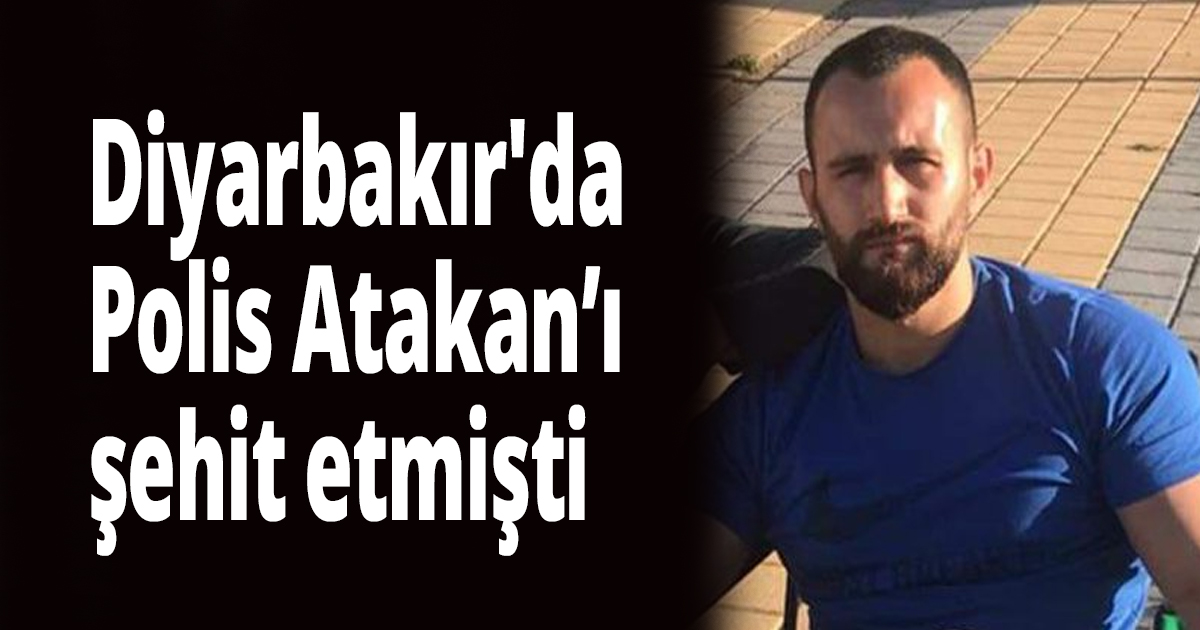 Polisi şehit etmişti