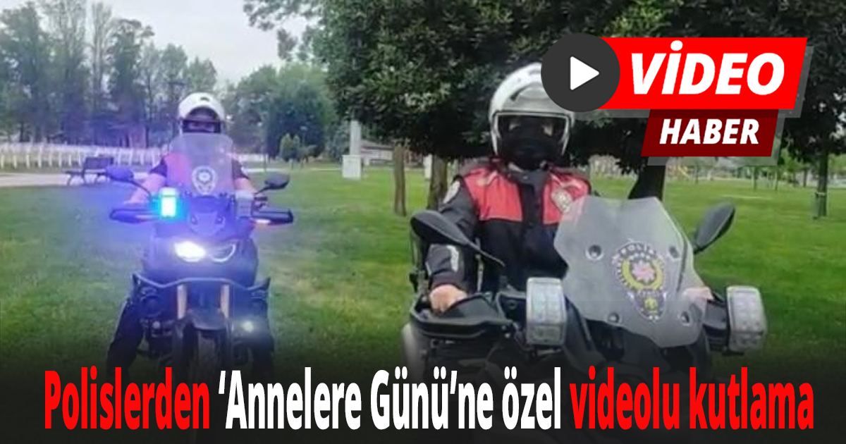 Sokaklarda denetim başındaki polisler anneleri unutmadı