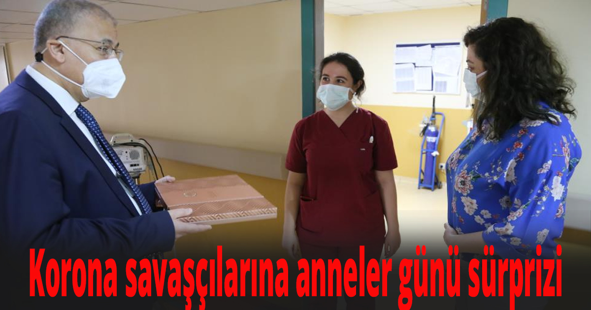 Korona savaşçılarına anneler günü sürprizi