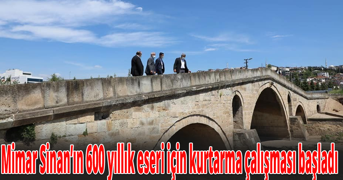 Mimar Sinan’ın 600 yıllık eseri için kurtarma çalışması başladı