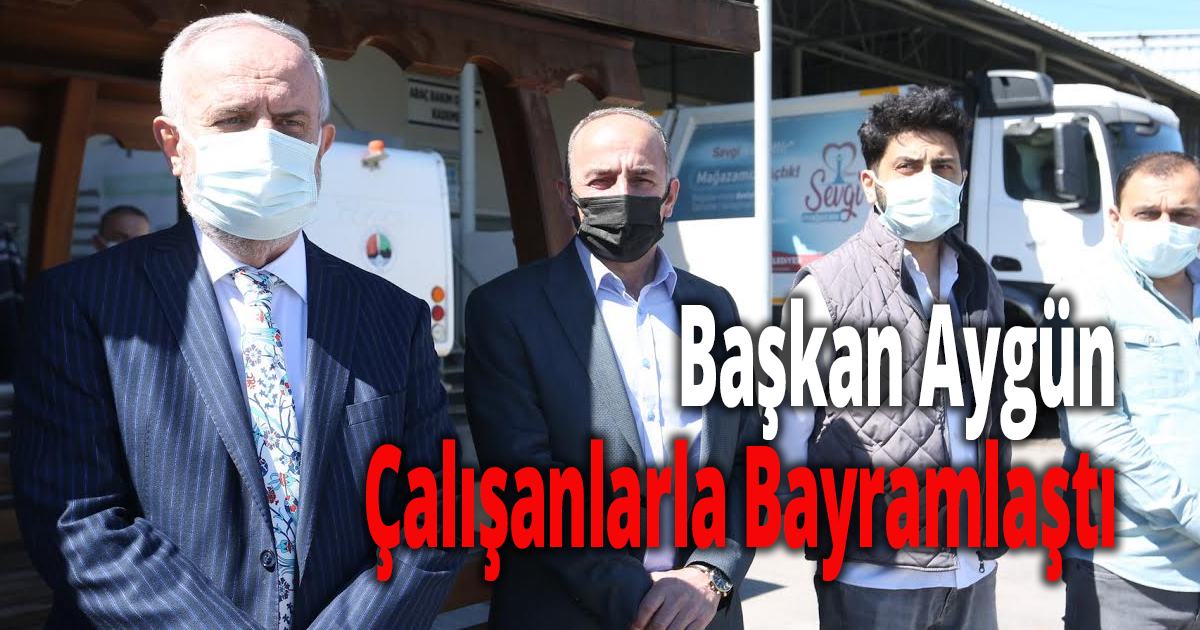 Başkan Aygün, Çalışanlarla Bayramlaştı