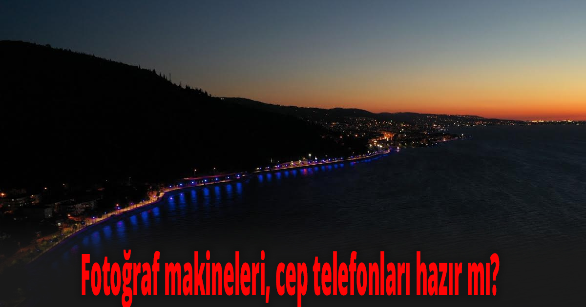 Fotoğraf makineleri, cep telefonları hazır mı?