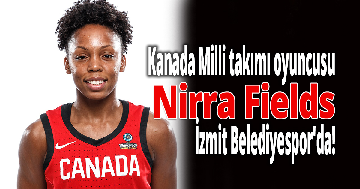 Nirra Fields, İzmit Belediyespor'da!