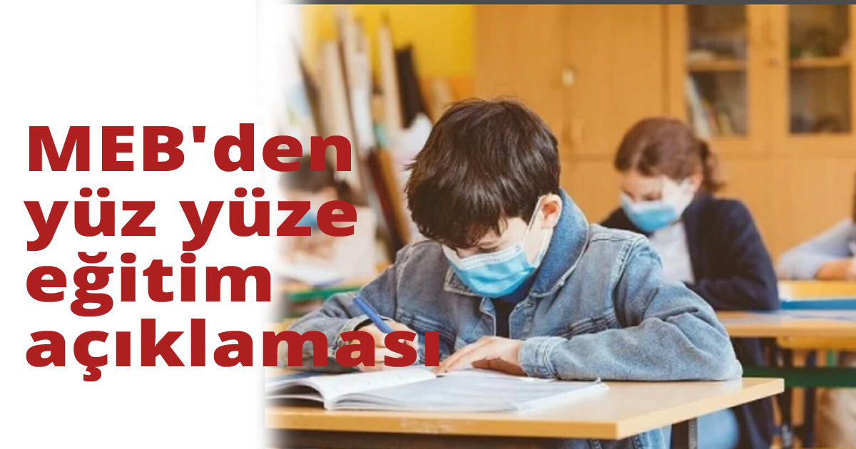MEB'den yüz yüze eğitim açıklaması