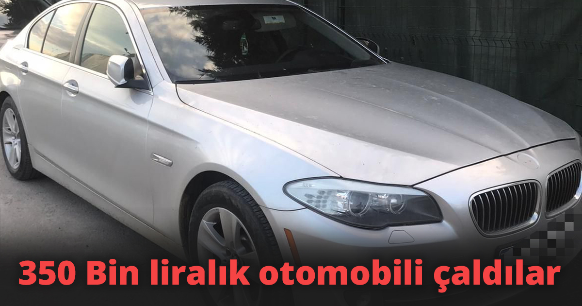 350 Bin liralık otomobili çaldılar