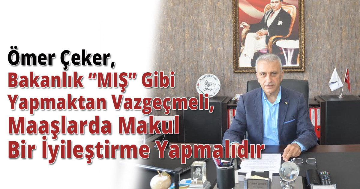 Bakanlık “MIŞ” Gibi Yapmaktan Vazgeçmeli,