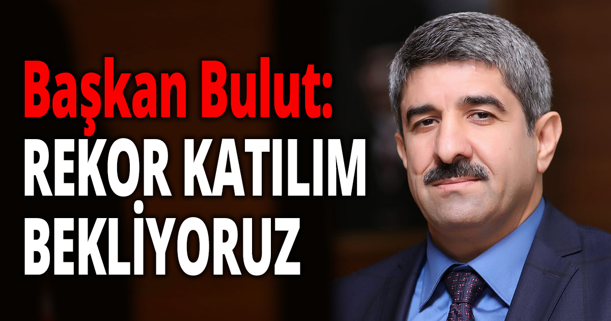 Başkan Bulut 'Nefes Kredisi rekor kaynakla bir an önce başlamalı'