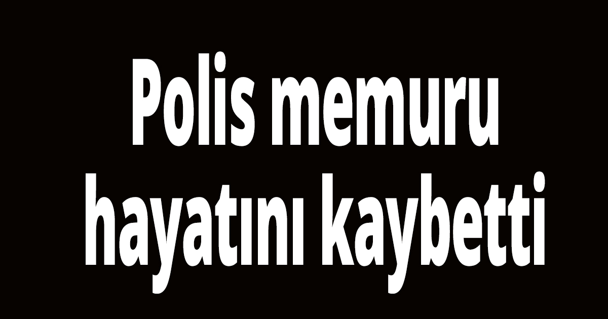 Polis memuru Koronaya yenik düştü