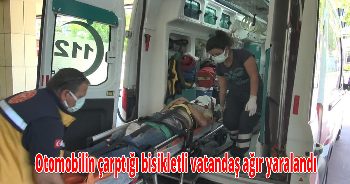 Otomobilin çarptığı bisikletli vatandaş ağır yaralandı