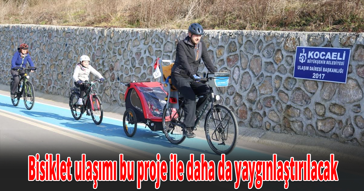 Bisiklet ulaşımı bu proje ile daha da yaygınlaştırılacak