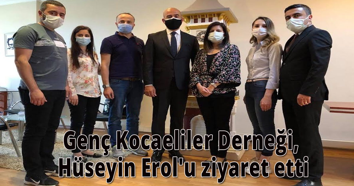 Genç Kocaeliler Derneği, Hüseyin  Erol'u ziyaret etti