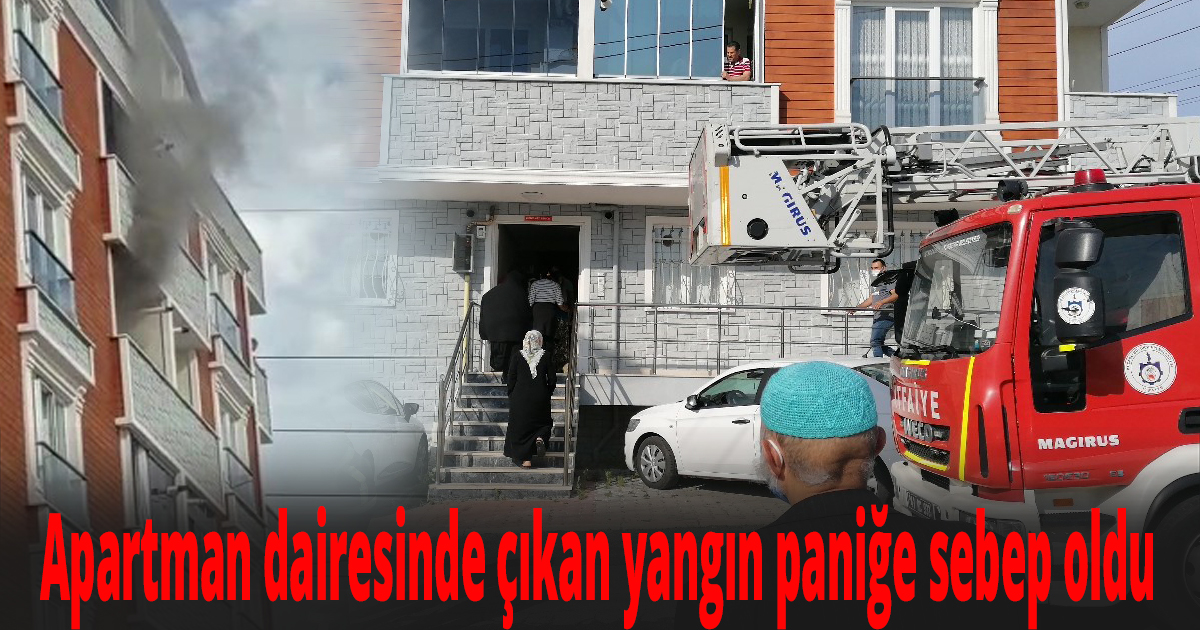 Apartman dairesinde çıkan yangın paniğe sebep oldu