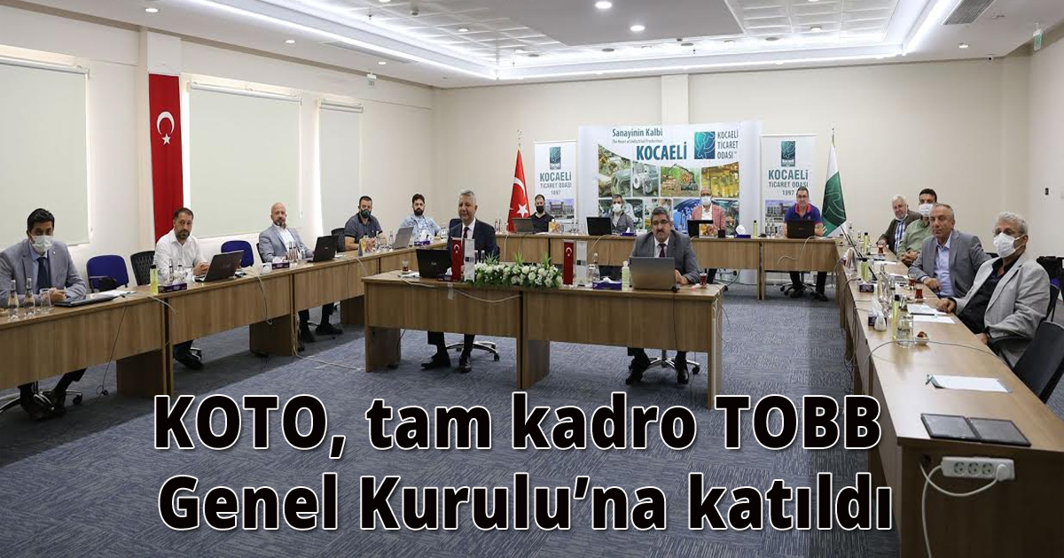 KOTO, tam kadro TOBB Genel Kurulu’na katıldı
