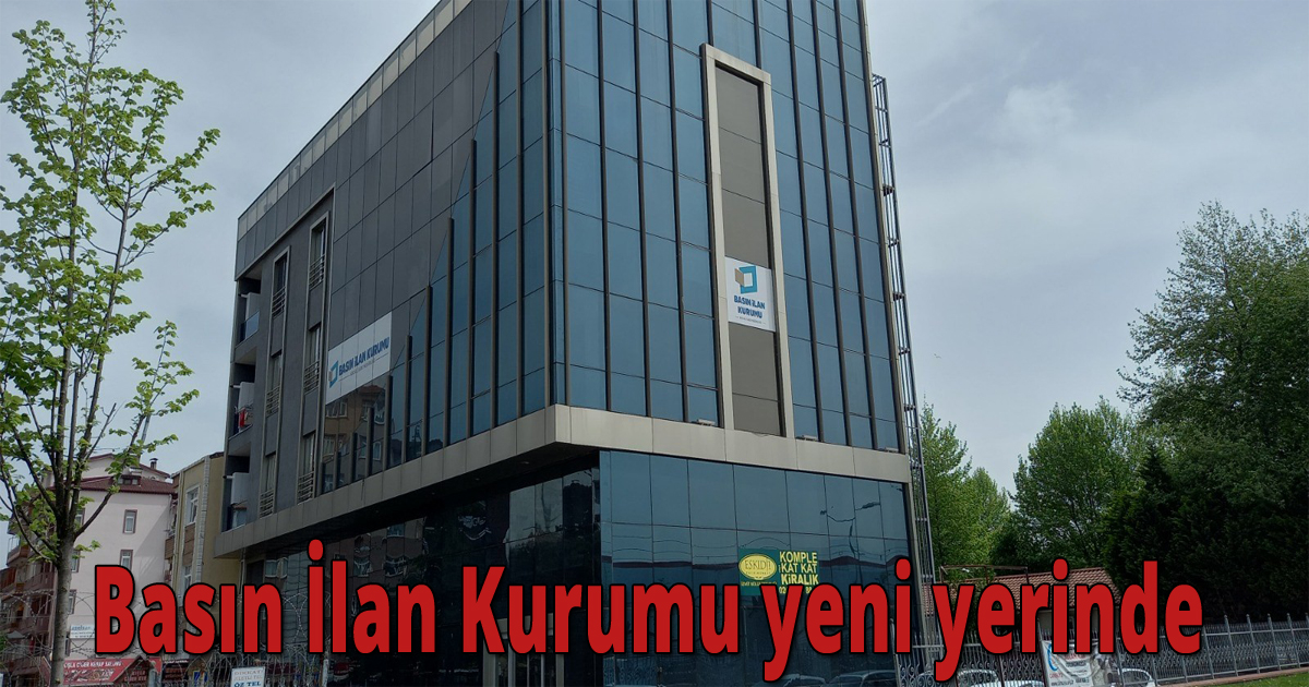 Basın İlan Kurumu yeni yerinde