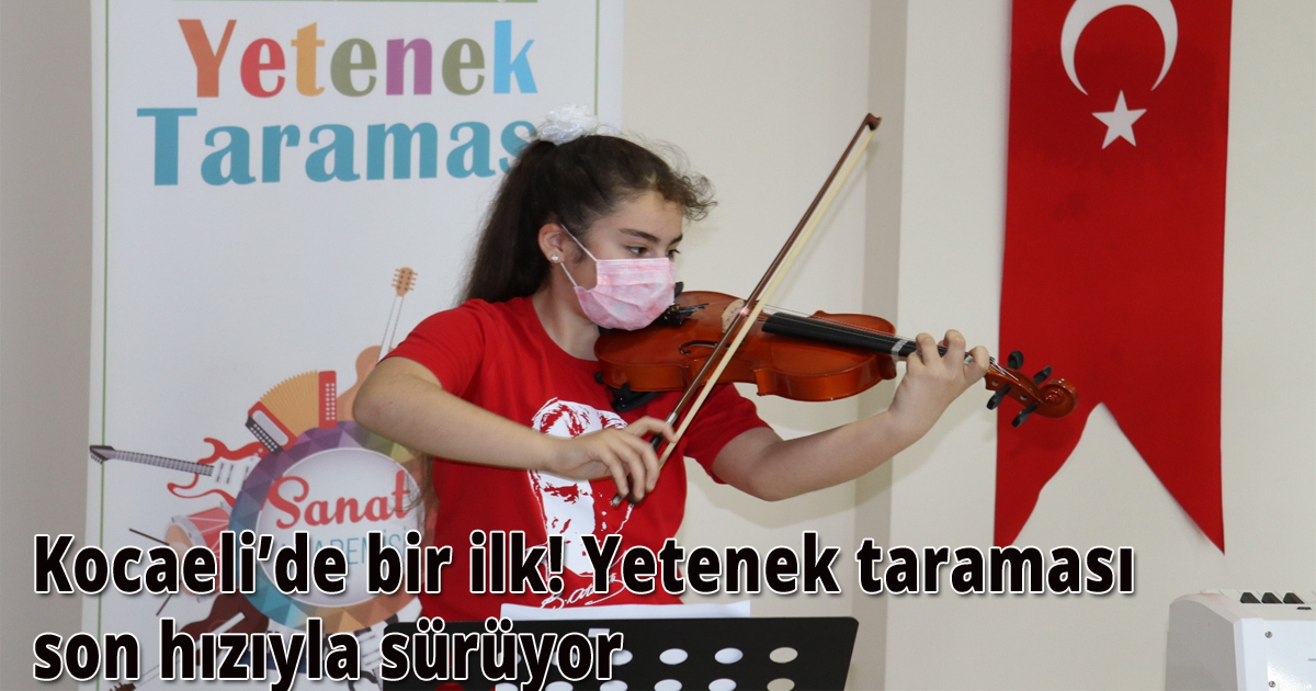 Kocaeli’de bir ilk! Yetenek taraması son hızıyla sürüyor