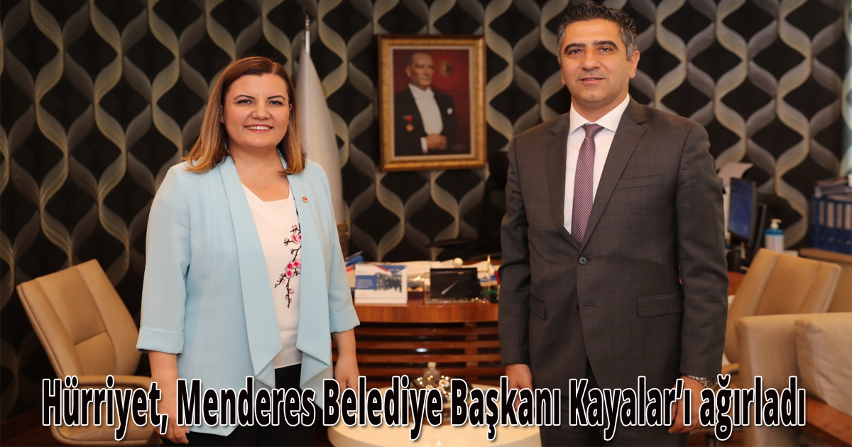Hürriyet, Menderes Belediye Başkanı Kayalar’ı ağırladı