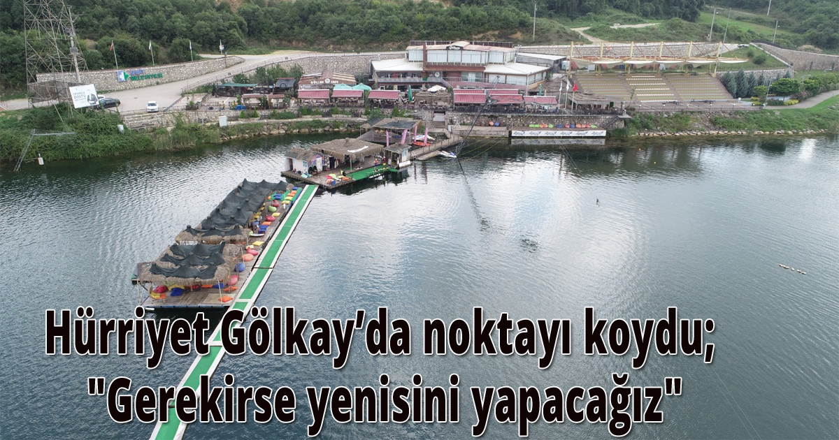 Hürriyet Gölkay’da noktayı koydu; 