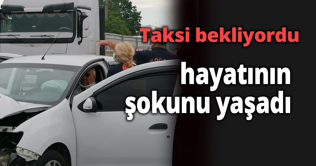 Taksi beklerken bindiği otomobilde hayatının şokunu yaşadı
