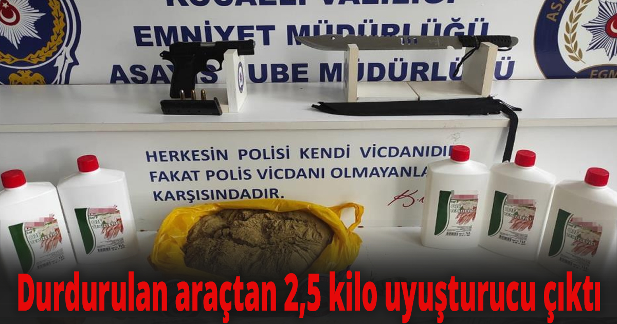Durdurulan araçtan 2,5 kilo uyuşturucu çıktı