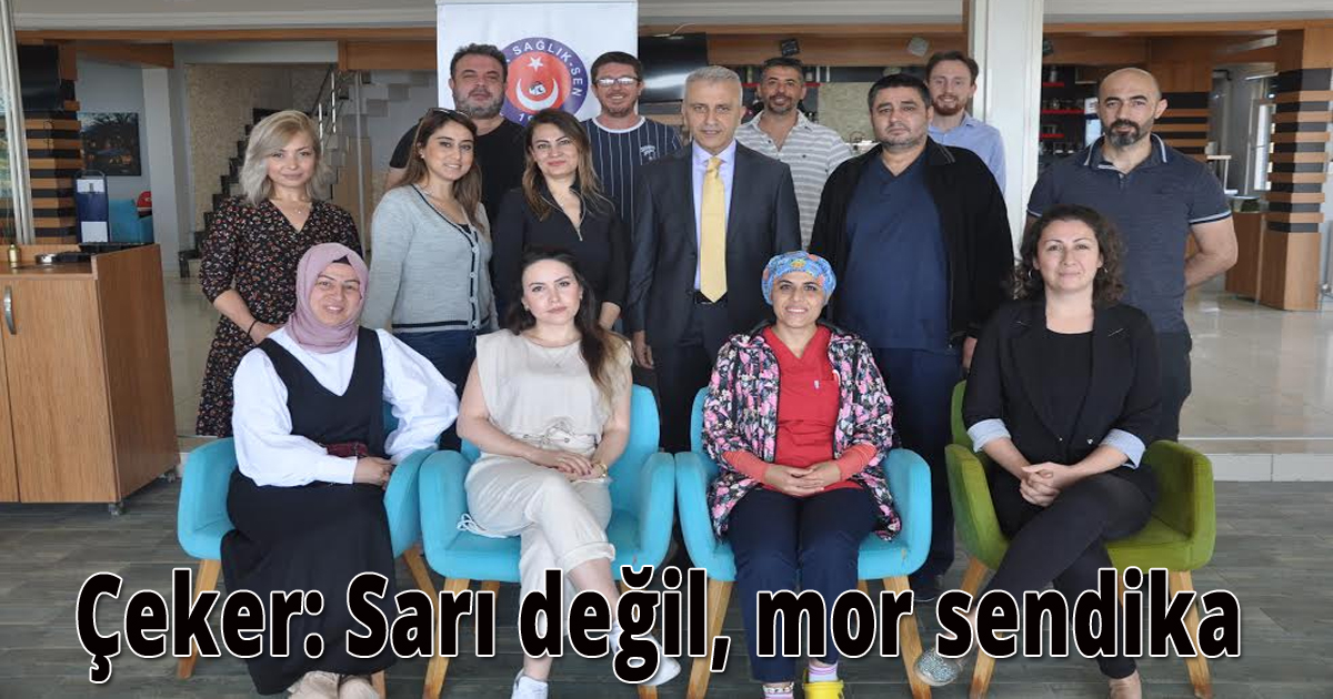 Çeker: Sarı değil, mor sendika 