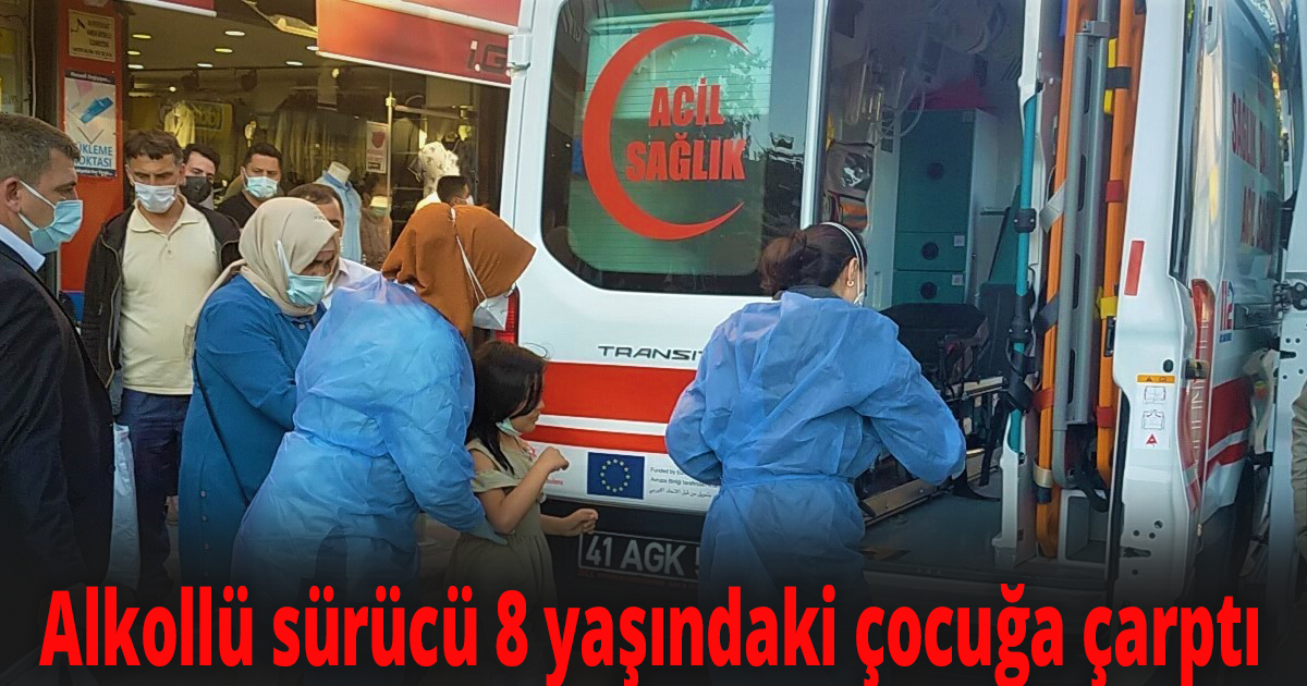 Alkollü sürücü 8 yaşındaki çocuğa çarptı