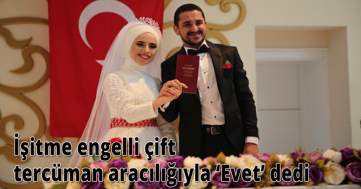 İşitme engelli çift tercüman aracılığıyla ‘Evet’ dedi